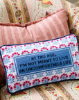 Furbish Studio Uncomfortable Life Needlepoint Pillow