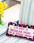 Furbish “Cool Mom”Needlepoint Pillow