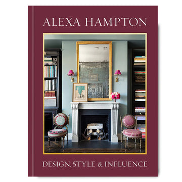 Alexa Hampton:  Design, Style & Influence